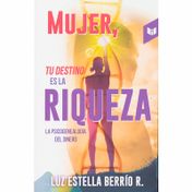 Mujer, tu destino es la riqueza
