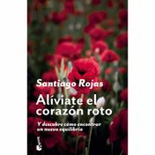 Aliviate el corazon roto  y descubre como encontrar un nuevo equilibrio