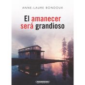 El amanecer será grandioso