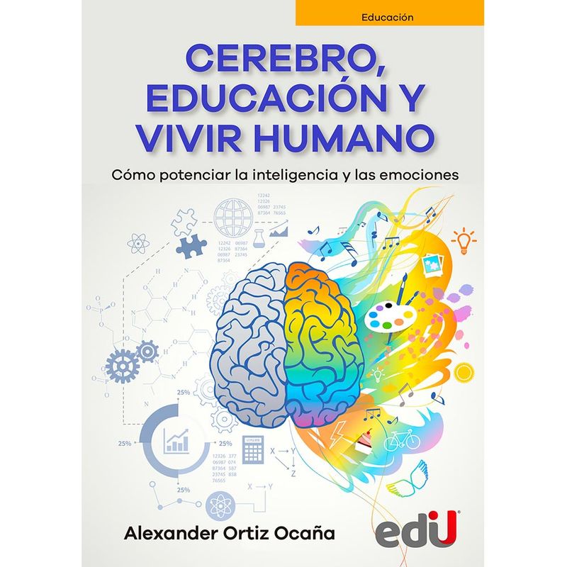 cerebro-educacion-y-vivir-humano-como-potenciar-la-inteligencia-y-las-emociones-9789587922745