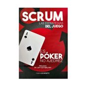 Scrum. Las estrategias del juego: es póker, no ajedrez