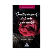 Cuentos de amor de locura y de muerte