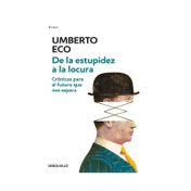 De la estupidez a la locura: crónicas para el futuro que nos espera