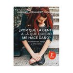 por-que-la-gente-a-la-que-quiero-me-hace-dano-neurobiologia-apego-y-emociones-9788433030740