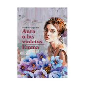 Aura o las violetas / Emma