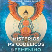 Misterios psicodélicos de lo femenino
