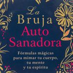 la-bruja-autosanadora-formulas-magicas-para-mimar-tu-cuerpo-tu-mente-y-tu-espiritu-1-9788417851095