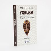 Mitología yoruba: el sagrado corazón de África