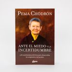 ante-el-miedo-y-la-incertidumbre-108-ensenanzas-practicas-para-desarrolar-la-compasion-y-la-lucidez-9788484458159