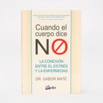 cuando-el-cuerpo-dice-no-la-conexi-n-entre-el-estres-y-la-enfermedad-9788484458296