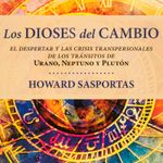 los-dioses-del-cambio-el-despertar-y-las-crisis-transpersonales-de-los-transitos-de-urano-neptuno-y-pluton-1-9788484458562