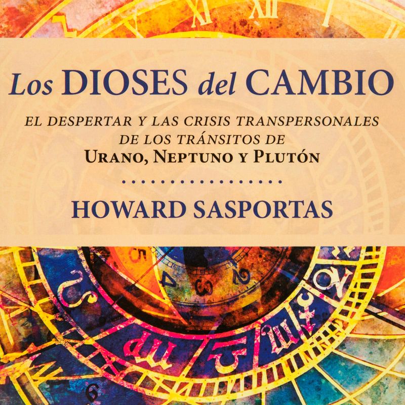 los-dioses-del-cambio-el-despertar-y-las-crisis-transpersonales-de-los-transitos-de-urano-neptuno-y-pluton-1-9788484458562