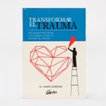 transformar-el-trauma-programa-para-sanar-y-recobrar-la-plenitud-despues-del-trauma-9788484458883