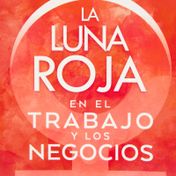 La luna roja en el trabajo y los negocios