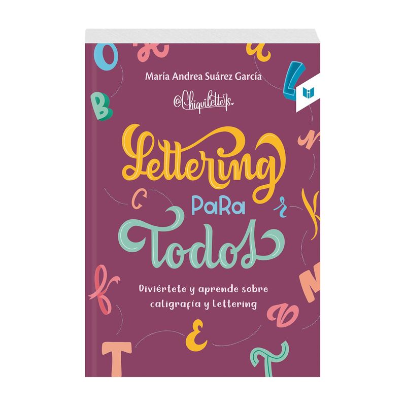 lettering-para-todos-diviertete-y-aprende-sobre-caligrafia-y-lettering-9789585040106