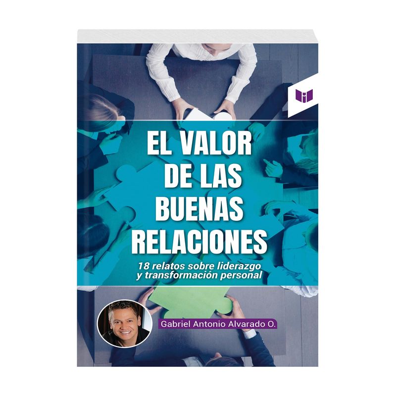 el-valor-de-las-buenas-relaciones-18-relatos-sobre-liderazgo-y-transformacion-personal-9789585040120