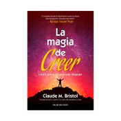 La magia de creer: créelo primero, alcánzalo después