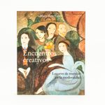encuentros-creativos-lugares-de-reunion-en-la-modernidad-9788437642574