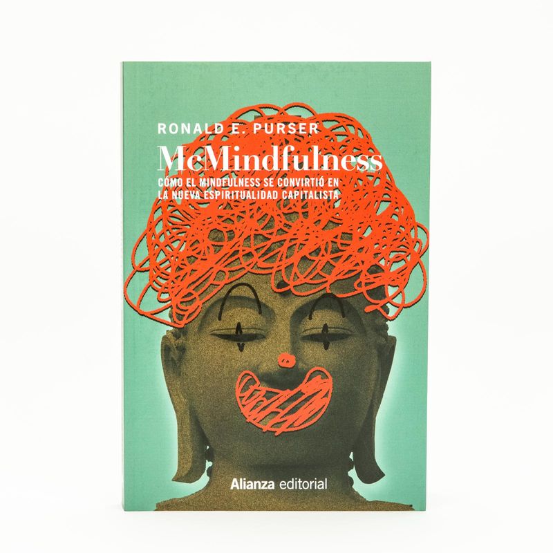mcmindfulness-como-el-mindfulness-se-convirtio-en-la-nueva-espiritualidad-capitalista-9788413623610