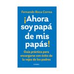 ahora-soy-papa-de-mis-papas-9789584294944