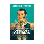la-independencia-de-colombia-olvidos-y-ficciones-9789584297501