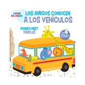 Los amigos conocen a los vehículos – Friends Meet Vehicles (libro bilingüe)
