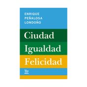 Ciudad, igualdad, felicidad