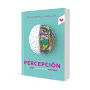 Percepción: un viaje a través de los sentidos