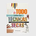 todo-sobre-las-tecnicas-secas-9788434226623