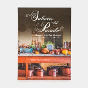 Sabores del pasado: recetas y hechos diversos