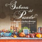 sabores-del-pasado-recetas-y-hechos-diversos-4-9789583063787