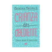 Crianza desobediente: educar desde el buen trato