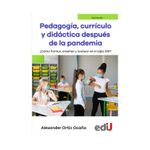 pedagogia-curriculo-y-didactica-despues-de-la-pandemia-como-formar-ensenar-y-evaluar-en-el-siglo-xxi--9789587923261