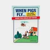When Pigs Fly… (las ranas criarán pelo)