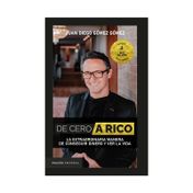 De cero a rico: la extraordinaria manera de conseguir dinero y ver la vida