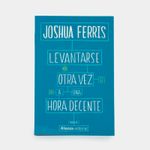 levantarse-otra-vez-a-una-hora-decente-9788491043973