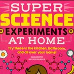 super-science-experiments-at-home-4-9781633228726