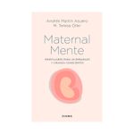 Maternalmente: Mindfulness para un embarazo y crianza conscientes