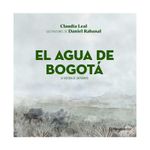 el-agua-de-bogota-la-historia-de-un-paramo-9789584298423