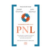 Introducción a la PNL: cómo descubrir y emplear la excelencia para obtener óptimos resultados personales y profesionales