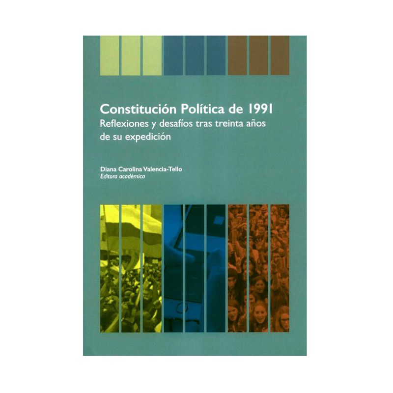 constitucion-politica-de-1991-reflexiones-y-desafios-tras-treinta-anos-de-su-expedicion-9789587848311