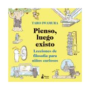 Pienso, luego existo: lecciones de filosofía para niños curiosos