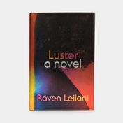 Luster: a Novel