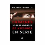 crimenes-sorprendentes-de-asesinos-en-serie-9789585121614