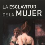 la-esclavitud-de-la-mujer-4-9788412045024
