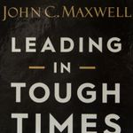 leading-in-tough-times-4-9781546029380