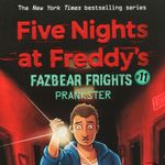 five-nights-at-freddy-s-fazbear-frights-11-prankster-4-9781338741209