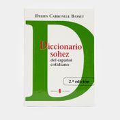 Diccionario sohez del español cotidiano (2ª edición)