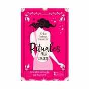 Rituales para amarte: descubre la magia que hay en ti