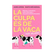 La culpa es de la vaca (para mujeres)